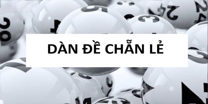 Dàn Chẵn Lẻ Là Gì Với 4 Cách Bắt Đề Chính Xác Nhất Tại 789WIN