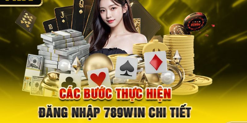 Thao tác cụ thể, rõ ràng cách đăng nhập 789WIN