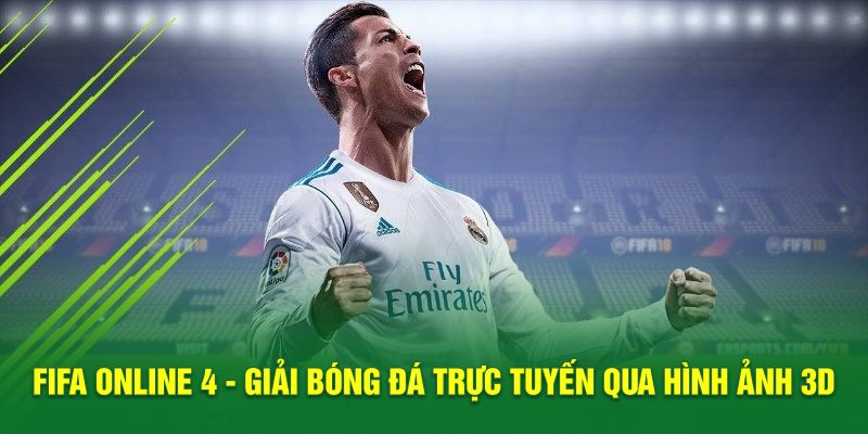 Fifa Online 4 - Giải Bóng Đá Trực Tuyến Qua Hình Ảnh 3D