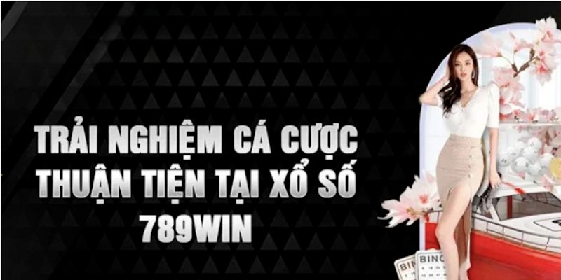 Lưu ý để chơi xổ số 789WIN hiệu quả cơ hội thắng tiền cao