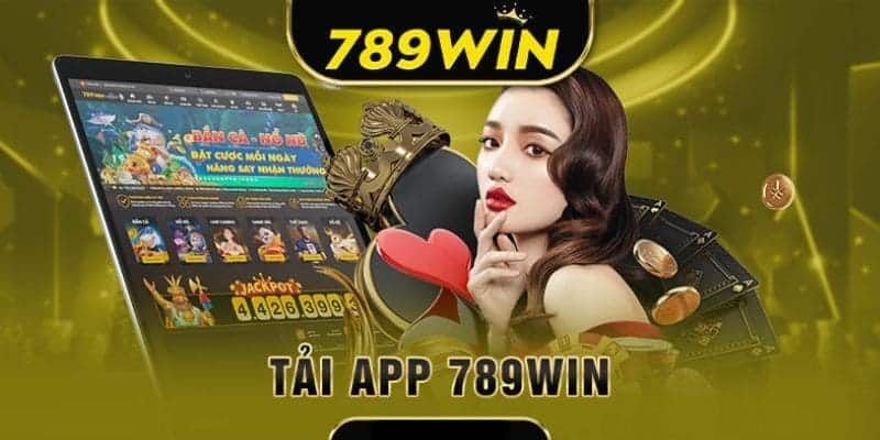 Chia sẻ cách thức tải app 789WIN chuẩn cho tân binh