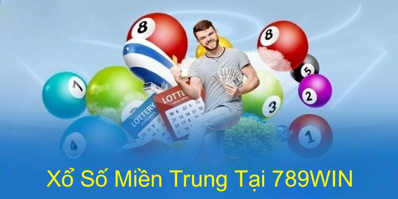 Tổng quan về xổ số miền Trung tại nhà cái 789WIN